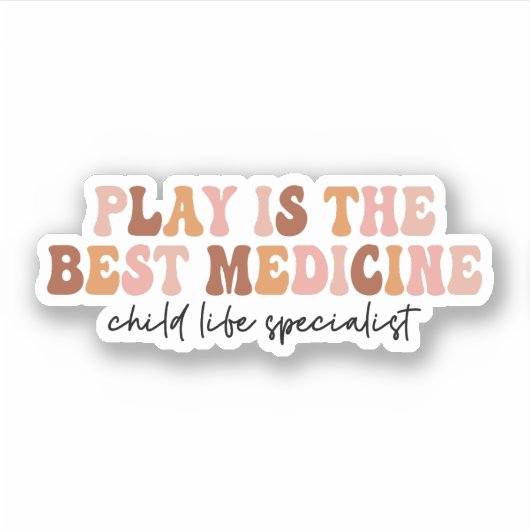 Spelen is de beste medicijn, kinderlevensspecialis sticker (Voorkant)