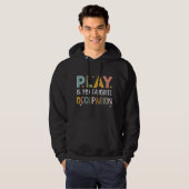 Spelen is mijn favoriete bezigheid Cool Beroepsmat Hoodie (Voorkant volledig)