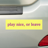 spelen leuk, of weggaan bumpersticker (Op auto)