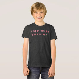 Spelen met Passion T-Shirt