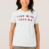 Spelen met Passion T-Shirt (Voorkant)