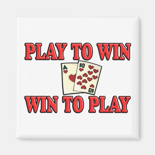Spelen om te winnen - Win om te spelen - Blackjack Magneet (Voorkant)