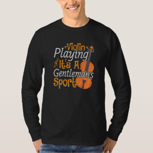Spelen Viool Violins Speler Muziek Violist Gra T-shirt