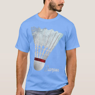 Speler Badminton Champion T Play Gift Lover Bird T-shirt