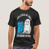 Spell Check Work Office email meme character T-shirt (Voorkant)