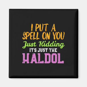 Spell Just Kidding Haldol Fun Nurse Halloween Run  Magneet