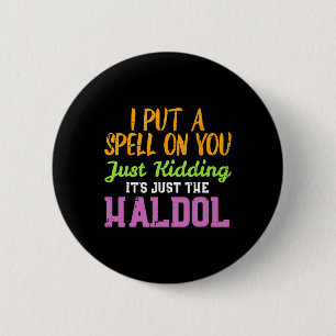 Spell Just Kidding Haldol Funny Nurse Halloween RN Ronde Button 5,7 Cm