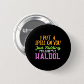 Spell Just Kidding Haldol Funny Nurse Halloween RN Ronde Button 5,7 Cm (Voorkant /achterkant)