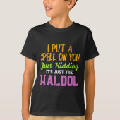 Spell Just Kidding Haldol Funny Nurse Halloween RN T-shirt (Voorkant)