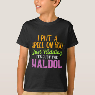 Spell Just Kidding Haldol Funny Nurse Halloween RN T-shirt