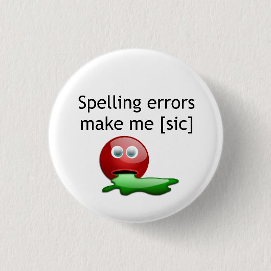 Spellingfouten maken me [sic] Grammar Humor Ronde Button 3,2 Cm (Voorkant)