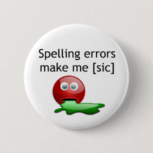 Spellingfouten maken me [sic] Grammar Humor Ronde Button 5,7 Cm