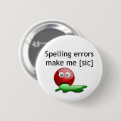 Spellingfouten maken me [sic] Grammar Humor Ronde Button 5,7 Cm (Voorkant /achterkant)