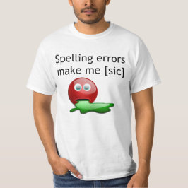 Spellingfouten maken me [sic] Grammar Humor T-shirt