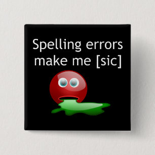 Spellingfouten maken me [sic] Grammar Humor Vierkante Button 5,1 Cm