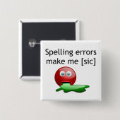 Spellingfouten maken me [sic] Grammar Humor Vierkante Button 5,1 Cm (Voorkant /achterkant)