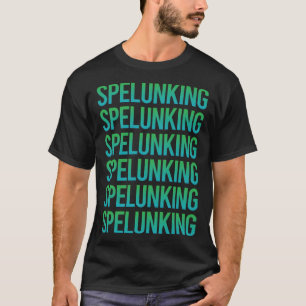 Spelunker-speleologie voor verlooptekst t-shirt