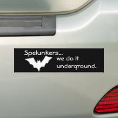 Spelunkers... we doen het ondergronds. bumpersticker (Op auto)