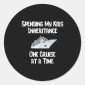 Spending My Kids Inheritance One Cruise At A Time Ronde Sticker (Voorkant)