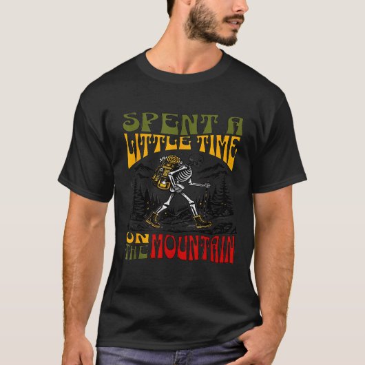 Spent A Little Time On The Mountain - Skeleton Hik T-shirt (Voorkant)