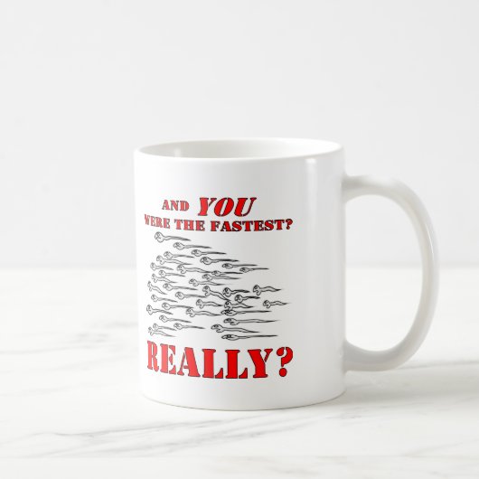 Sperm en jij waren de snelste. koffiemok (Rechts)