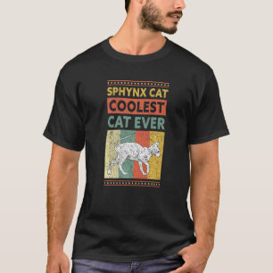 Sphynx Cat Cooest Cat Ever Hairless Cat Owner Sph T-shirt