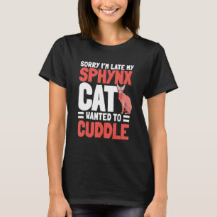 Sphynx Cat Cuddle Breeder Hairless Pet Dier T-shirt