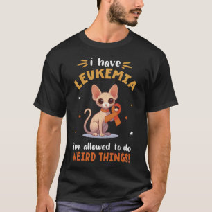 SPHYNX Cat Ik heb leukemie Ik mag het raar doen T-shirt