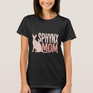 Sphynx Mam Kat Sphinx Hairless Cat Owner T-shirt