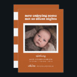 Spice Now Enjoying Some Not So Silent Nights Feestdagenkaart<br><div class="desc">This modern birth announcement features the words "now enjoying some not so silent nights" with space for a single foto on a rust colored background.</div>