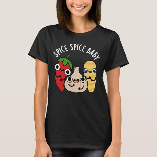 Spice Spice Baby Funny Food Pun Dark BG T-shirt (Voorkant)