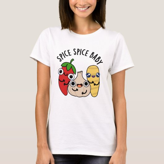 Spice Spice Baby Funny Food Pun T-shirt (Voorkant)