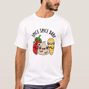 Spice Spice Baby Funny Food Pun T-shirt