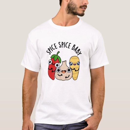 Spice Spice Baby Funny Food Pun T-shirt (Voorkant)