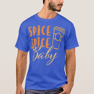 Spice Spice Baby Pumpkin-latte voor favoriete Herf T-shirt