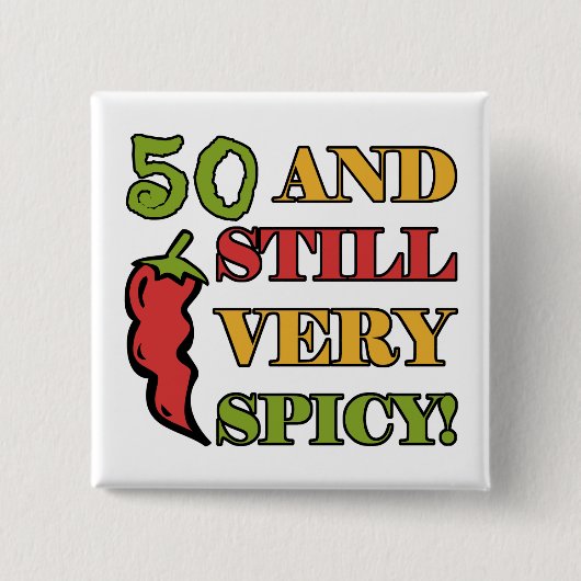 Spicy at 50 Years Old Vierkante Button 5,1 Cm (Voorkant)