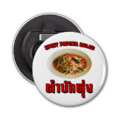 Spicy Papaya Salad [Tam Mak Hung] Isaan Dialect Button Flesopener (Voorkant)