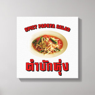 Spicy Papaya Salad [Tam Mak Hung] Isaan Dialect Canvas Afdruk
