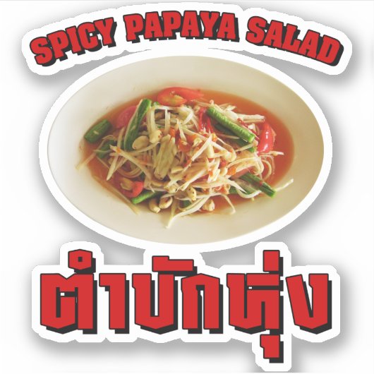 Spicy Papaya Salad [Tam Mak Hung] Isaan Dialect Sticker (Voorkant)