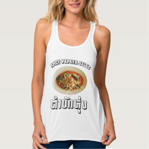 Spicy Papaya Salad [Tam Mak Hung] Isaan Dialect Tanktop