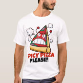  Spicy Pizza alsjeblieft!! T-shirt (Voorkant)