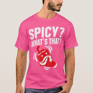 Spicy Wat is dat ontwerp voor een pittige chili pe T-shirt