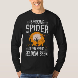 Spider Gift Barking Spider hoort vaak zelden T-shirt