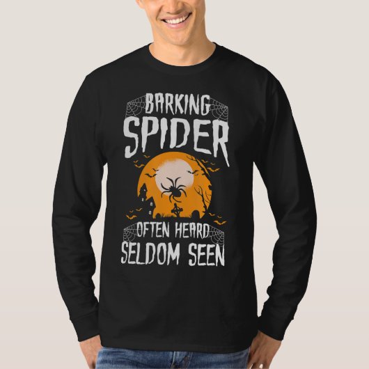 Spider Gift|Barking Spider hoort vaak zelden T-shirt (Voorkant)