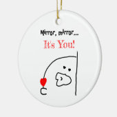 Spiegelen, spiegels... Je bent boeiend! | charmant Keramisch Ornament (Links)