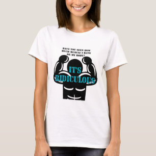 spieren zo sterk dat het belachelijk grappig is t-shirt