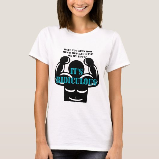 spieren zo sterk dat het belachelijk grappig is t-shirt (Voorkant)
