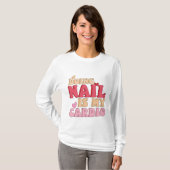 Spijker doen is mijn cardio, manicure nail art, t-shirt (Voorkant volledig)