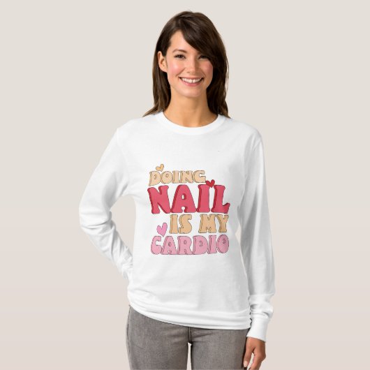 Spijker doen is mijn cardio, manicure nail art, t-shirt (Voorkant volledig)