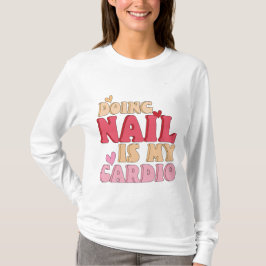 Spijker doen is mijn cardio, manicure nail art, t-shirt